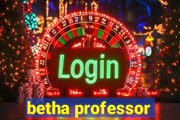 betha professor